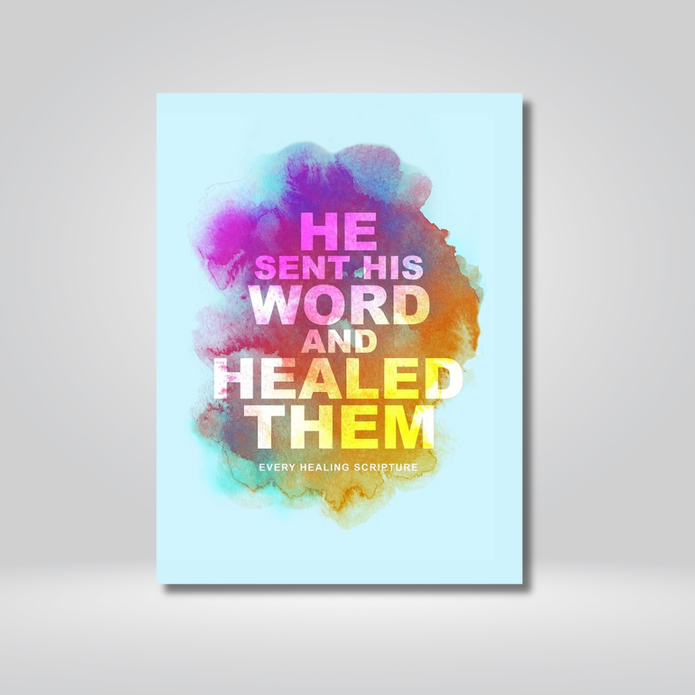 He Sent His Word And Healed Them