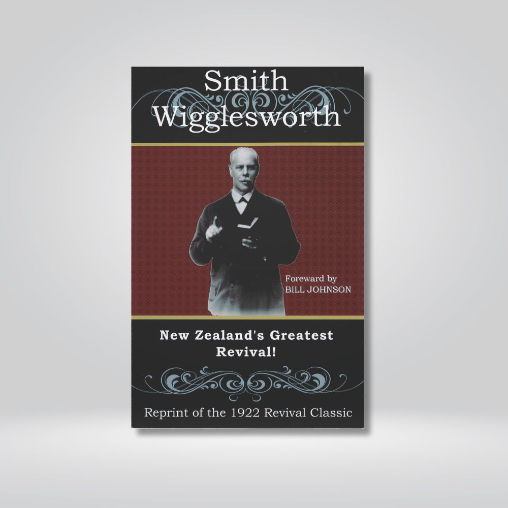 Smith Wigglesworth - New Zealand's Greatest Revival!