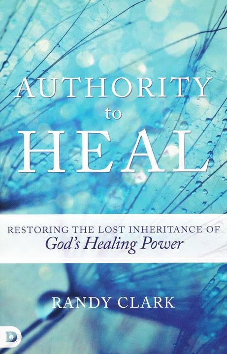Authority to Heal by Dr. Randy Clark