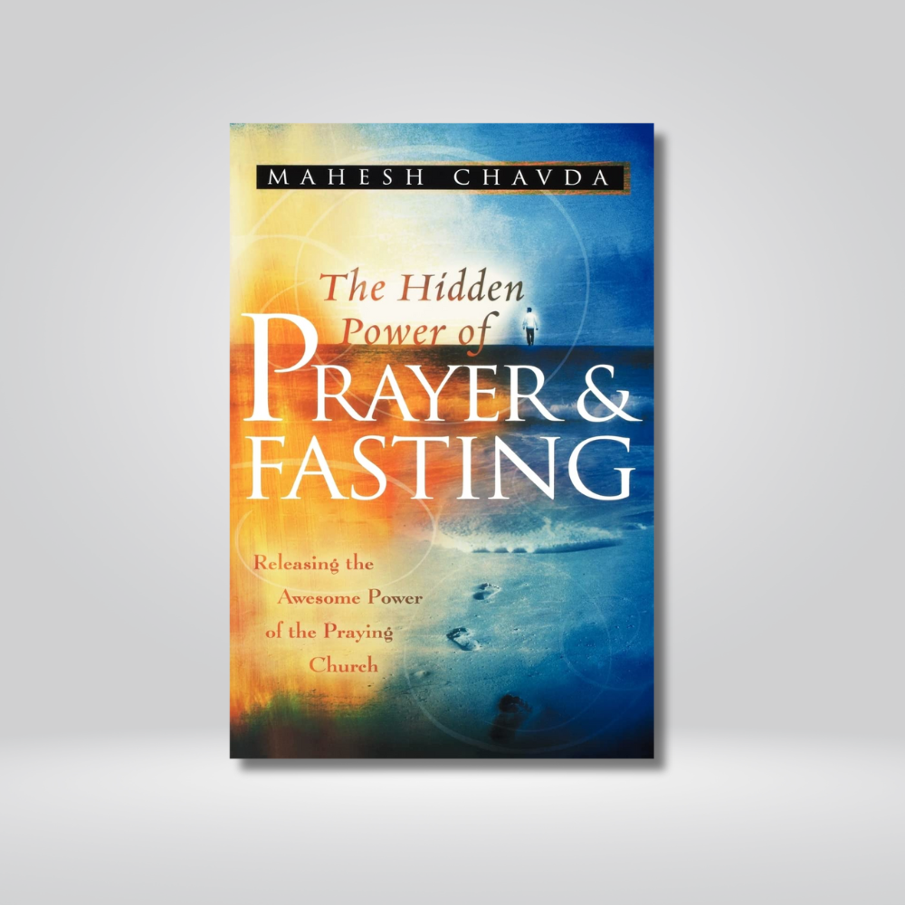 The Hidden Power of Prayer and Fasting