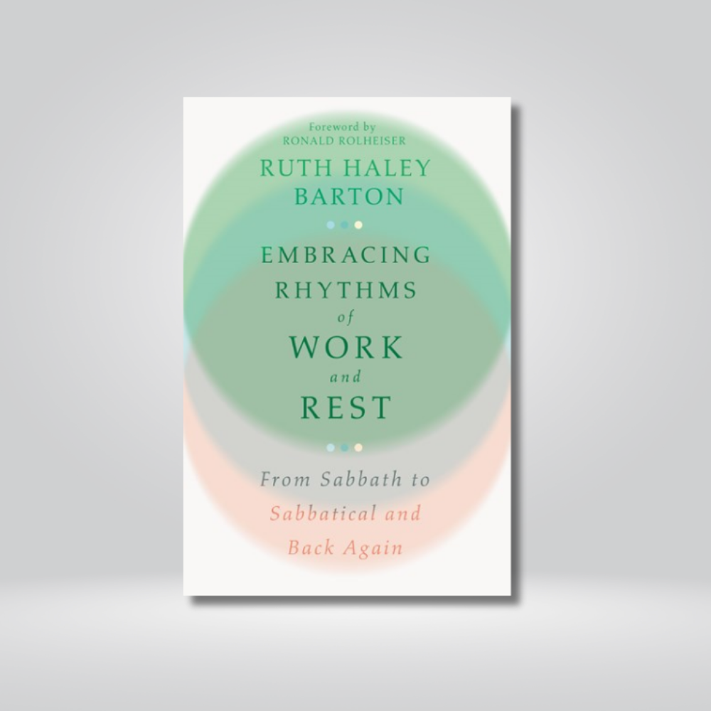 Embracing Rhythms of Work and Rest