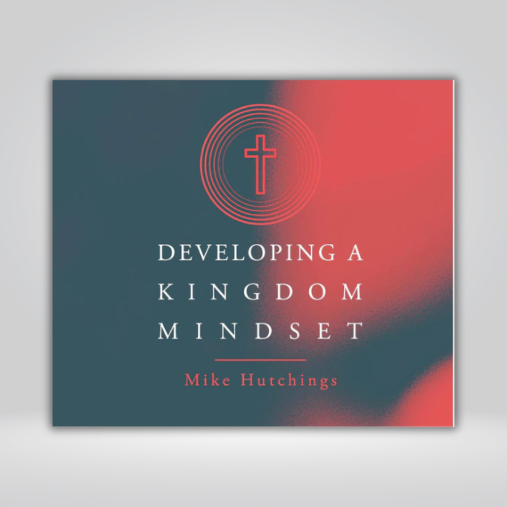 Developing a Kingdom Mindset Digital Downloads
