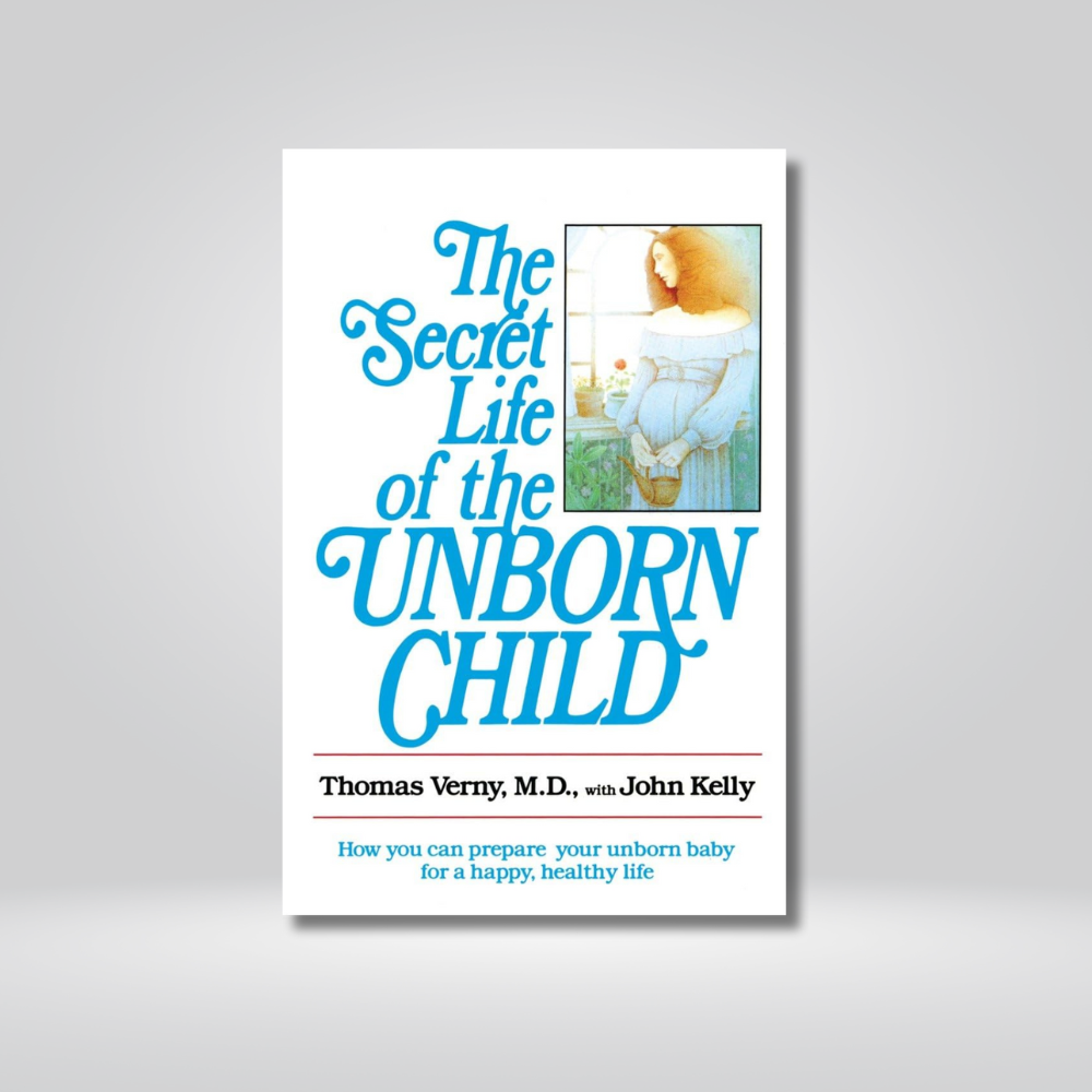 The Secret Life of the Unborn Child