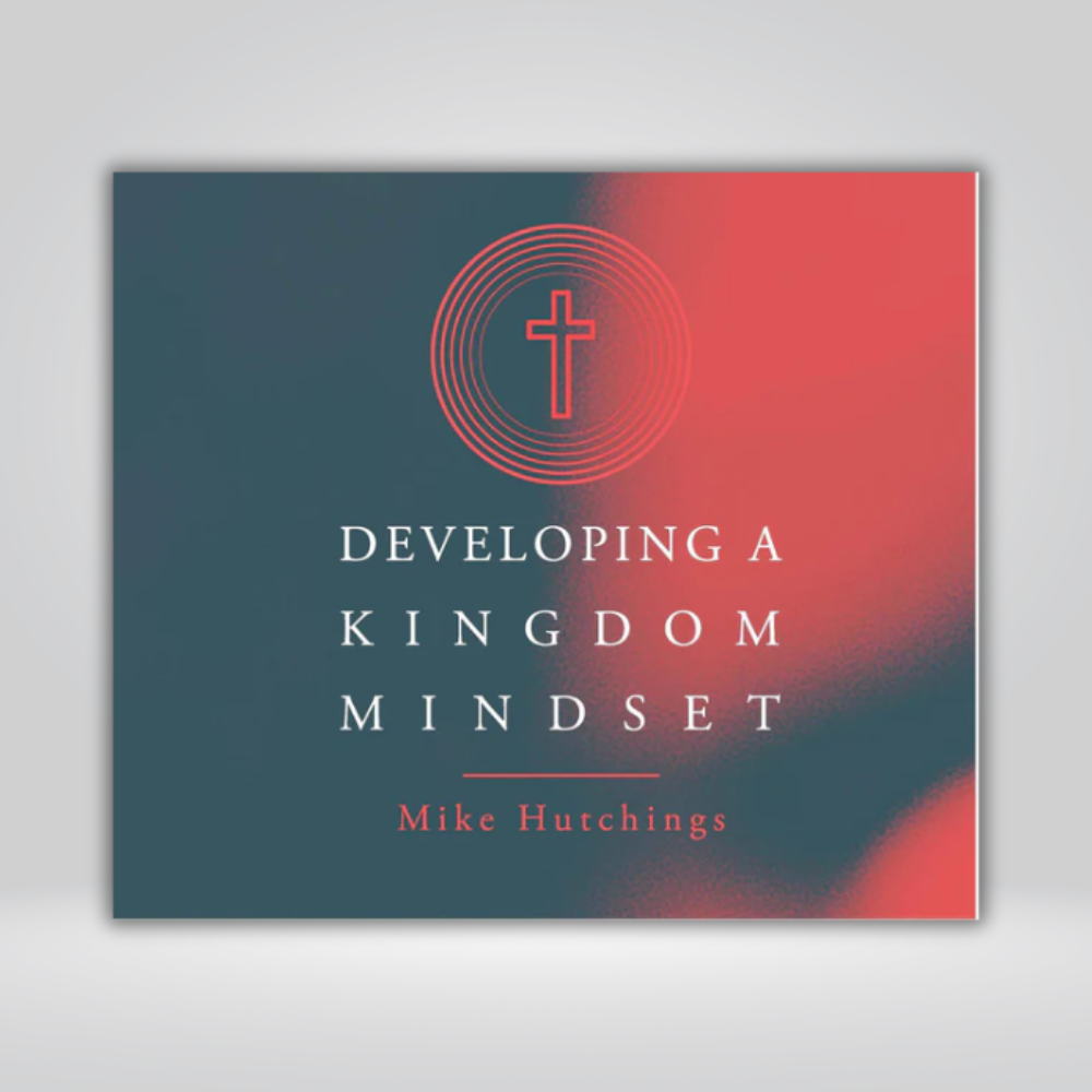 Developing a Kingdom Mindset